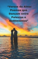“Versos da Alma: Poemas que Dançam entre Palavras e Sentimentos” (Portuguese Edition) B0CSZDFCVL Book Cover