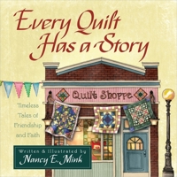 Every Quilt Has a Story: Timeless Tales of Friendship and Faith 0736952055 Book Cover