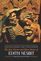 Man-Size in Marble and Others: The Best Horror and Ghost Stories of E. Nesbit 1522975055 Book Cover