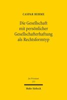 Die Gesellschaft Mit Personlicher Gesellschafterhaftung Als Rechtsformtyp (Jus Privatum, 253) 3161611330 Book Cover