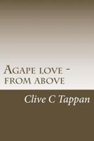 Agape love from above 1495263118 Book Cover