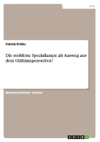 Die sto�feste Speziallampe als Ausweg aus dem Gl�hlampenverbot? 3656492859 Book Cover