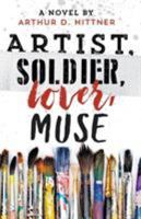 Artist, Soldier, Lover, Muse 099898101X Book Cover