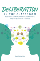 Deliberation in the Classroom: Fostering Critical Thinking, Community, and Citizenship in Schools 1945577061 Book Cover