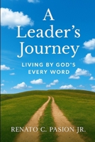 A Leader’s Journey: Living By God’s Every Word (The Journey Series) B0G72FF1QZ Book Cover