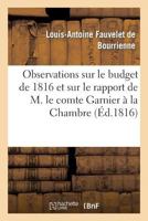 Observations Sur Le Budget de 1816 Et Sur Le Rapport de M. Le Comte Garnier a la Chambre Des Pairs 2012971652 Book Cover