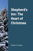 Shepherd's Inn: The Heart of Christmas 1304781496 Book Cover