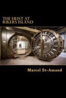 The heist at Rikers Island 1539419959 Book Cover