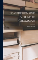 Comprehensive Volapük Grammar 1016316054 Book Cover