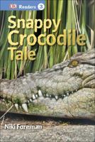 Snappy Crocodile Tale (DK Readers L3) 1465428372 Book Cover