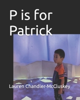 P is for Patrick B0CNY9BVJ5 Book Cover