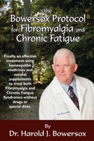 The Bowersox Protocol for Fibromyalgia and Chronic Fatigue 1933596228 Book Cover