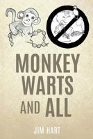 Monkey Warts and All 1498491677 Book Cover