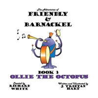 The Adventures of Friendly & Barnackel: Book 3 Ollie the Octopus 1456726021 Book Cover