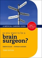 So You Want to be a Brain Surgeon? A Medical Careers Guide 0192630962 Book Cover