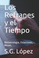 Los Refranes y el Tiempo: Meteorología, Estaciones, Meses, … (Spanish Edition) 1689324961 Book Cover