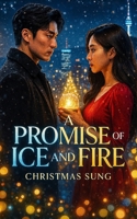 A Promise of Ice and Fire: A Heart-Melting Korean Christmas Office Romance B0FY19LWZD Book Cover