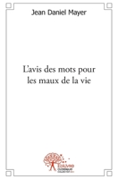 L'avis des mots pour les maux de la vie: Recueil de poèmes (French Edition) 2332479155 Book Cover