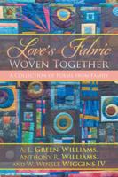 Love's Fabric Woven Together: A Collection of Poems from Family 1532019025 Book Cover