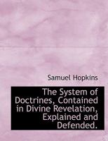 The System of Doctrines, Contained in Divine Revelation, Explained and Defended. 0530088533 Book Cover