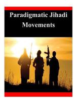 Paradigmatic Jihadi Movements 1500748668 Book Cover