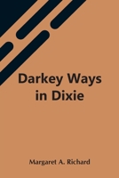 Darkey Ways in Dixie 9354548776 Book Cover