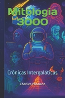 Mitologia 3000: Crônicas Intergaláticas (Histórias Intergaláticas) (Portuguese Edition) B0FQ37JL3H Book Cover