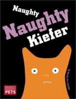 Naughty Naughty Keifer (Naughty Naughty Pets) 0786808861 Book Cover