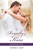 Royalty's Kiss: Literary Historical Fiction 1098307771 Book Cover