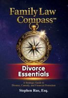Family Law Compass Divorce Essentials: A Strategic Guide to Divorce, Custody, and Financial Protection B0GSMW8Q5F Book Cover