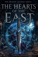The Hearts of the East: The Shadow Alchemy Series — Book Two B0HKDGKR2L Book Cover