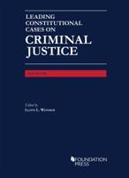 Leading Constitutional Cases on Criminal Justice, 2019 - CasebookPlus 168467462X Book Cover