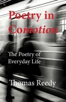 Poetry in COmotion: The Poetry of Everyday Life B0CVS6ZMRQ Book Cover