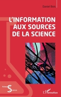 L'information aux sources de la science (Acteurs de La Science) (French Edition) 2343170789 Book Cover