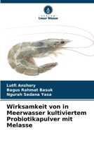 Wirksamkeit von in Meerwasser kultiviertem Probiotikapulver mit Melasse 6205261189 Book Cover