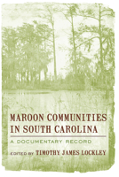 Maroon Communities in South Carolina: A Documentary Record 1570037779 Book Cover