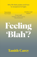 Feeling 'Blah'?: Why Life Feels Joyless and How to Recapture Its Highs 1801293120 Book Cover