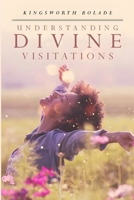 UNDERSTANDING DIVINE VISITATIONS: Second Edition B0HM6M5VT4 Book Cover