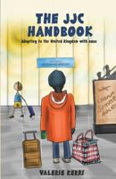 The JJC handbook: The JJC Handbook: Adapting to the UK with ease 1533553475 Book Cover