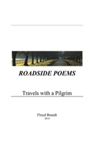 Roadside Poems: Travels with a Pilgrim 1483411184 Book Cover