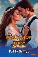 La Maldición de Terry: La Pasión 1790209439 Book Cover