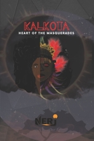 Kalkota: Heart of the Masquerades B09SNVBHCH Book Cover