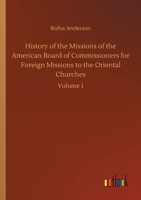 History of the Missions of the American Board of Commissioners for Foreign Missions to the Oriental Churches 1425550754 Book Cover