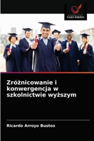 Zróżnicowanie i konwergencja w szkolnictwie wyższym 6203290513 Book Cover