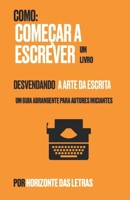 Desvendando a Arte da Escrita: Como começar a escrever um livro 6500810090 Book Cover