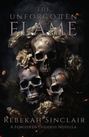 The Unforgotten Flame B0CPZKHNDF Book Cover