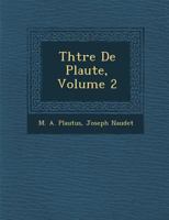 Th Tre de Plaute, Volume 2 1246926008 Book Cover