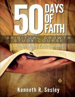 50 Days of Faith - Spiritual Growth Study Course: Climbing the Ladder of Faith 1931820155 Book Cover