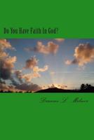 Do You Have Faith In God (Third Series) 1484864824 Book Cover