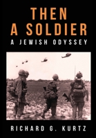 Then A Soldier: A Jewish Odyssey 1629671827 Book Cover